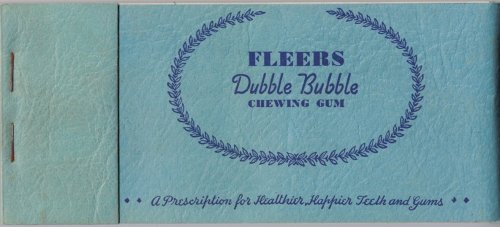Fleers Dubble Bubble Chewing Gum: A Prescription for Healthier, Happier Teeth and Gums [coupon booklet]