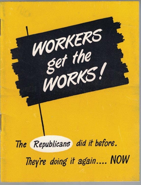 Workers get the Works! [political brochure, ca 1948]