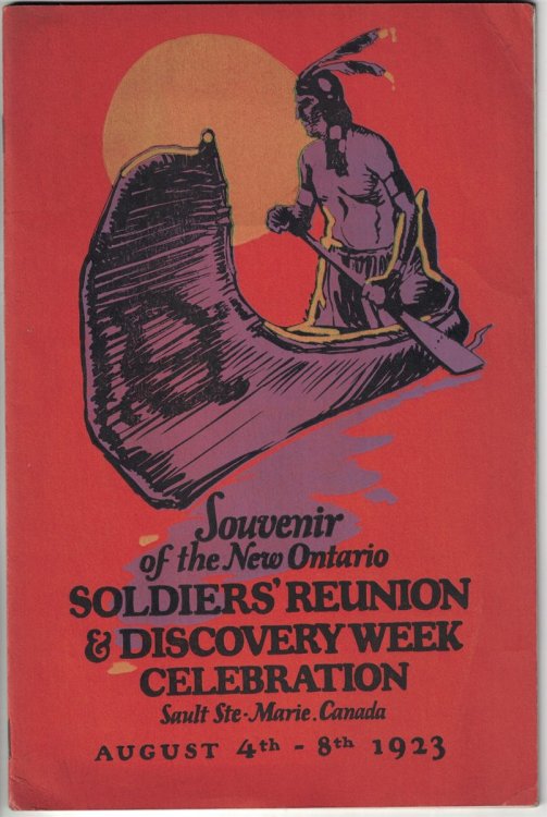 Souvenir of the New Ontario Soldiers' Reunion & Discovery Week Celebration: Sault Ste. Marie, Canada; August 4th - 8th, 1923