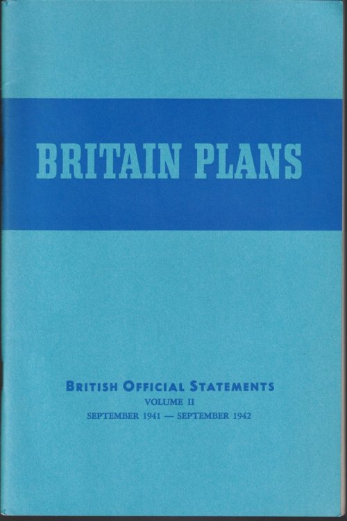 British Plans: British Official Statements, Volume II, September 1941 to September 1942