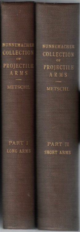 The Richard J. Nunnemacher Collection of Projectile Arms, Two Volume Set (Part I: Long Arms; and Part II: Short Arms)