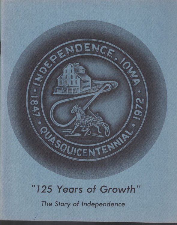 Independence, Iowa Quasquicentenial, 1847-1972: 