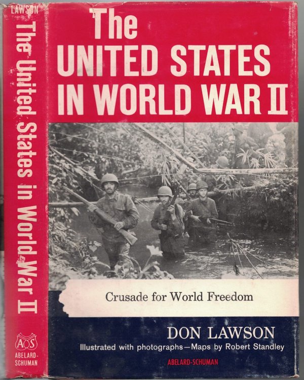 The United States in World War II: Crusade for World Freedom