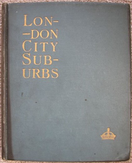 London City Suburbs: As They Are To-Day