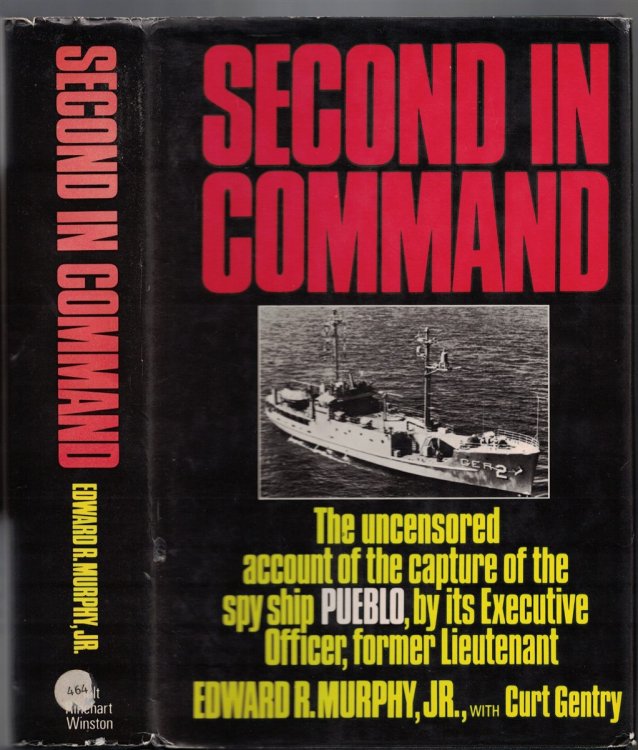 Second in Command The Uncensored Account of the Capture of the Spy Ship Pueblo