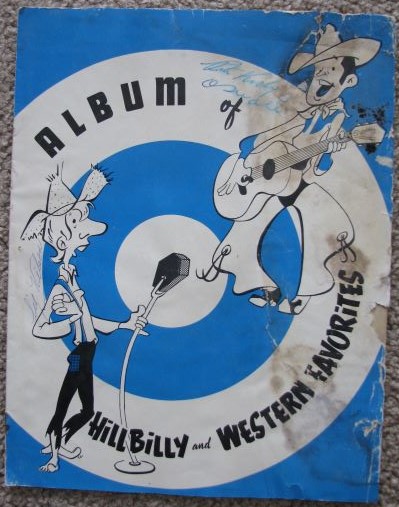 Album of Hillbilly and Western Favorites [with Roy Acuff, Pete Kirby / Oswald, Joe Zincan, Jack Anglin, etc. signatures]
