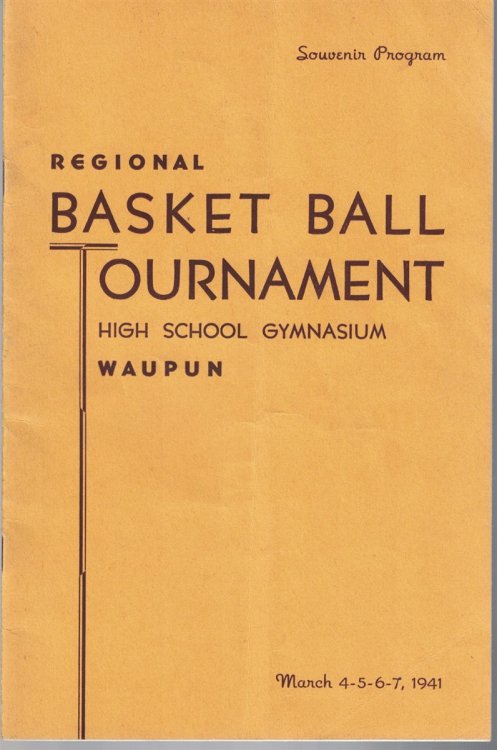 Souvenir Program - Regional Basket Ball Tournament; High School Gymnasium, Waupun, March 4-5-6-7, 1941 [Wisconsin]