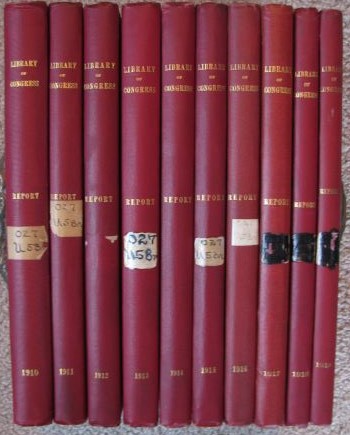 10 volumes of: Report of the Librarian of Congress and Report of the Superintendent of the Library Building and Grounds (Fiscal Year Ending June 30, 1910; 1911; 1912; 1913; 1914; 1915; 1916; 1917; 1918; and 1919)