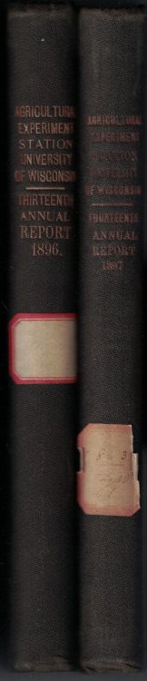 Two Volumes of: Annual Report of the Agricultural Experiment Station of the University of Wisconsin (1896 & 1897) [Thirteenth & Fourteenth Annual Reports]