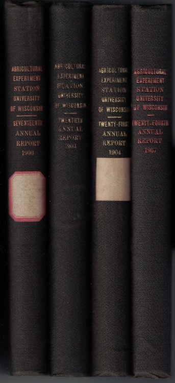 Four Volumes of: Annual Report of the Agricultural Experiment Station of the University of Wisconsin (1900, 1903, 1904, & 1907) [Seventeenth, Twentieth, Twenty-First, and Twenty-Fourth Annual Reports]