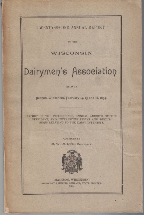 Twenty-Second Annual Report of the Wisconsin Dairymen's Association, Held at Neenah, Wisconsin, February 14, 15 and 16, 1894
