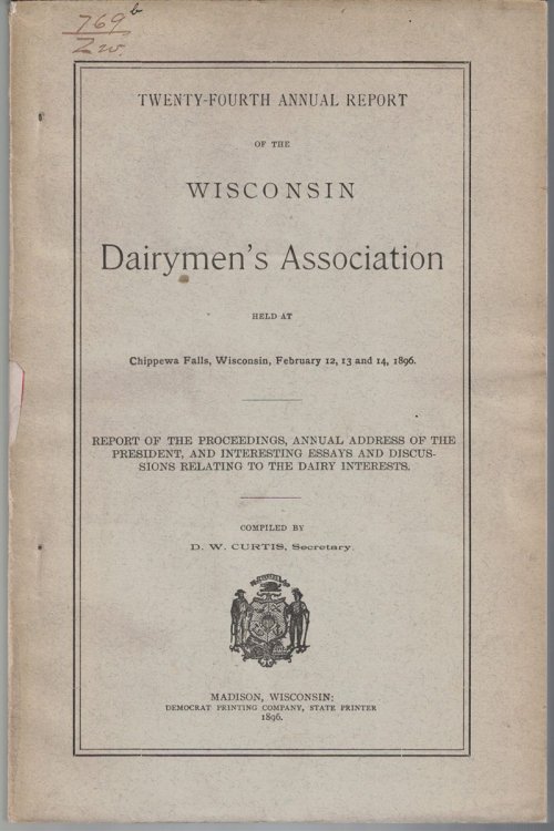 Twenty-Fourth Annual Report of the Wisconsin Dairymen's Association, Held at Chippewa Falls, Wisconsin, February 12, 13 and 14, 1896