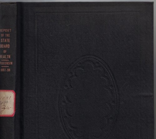 Seventeenth Report of the State Board of Health of Wisconsin. July, 1897