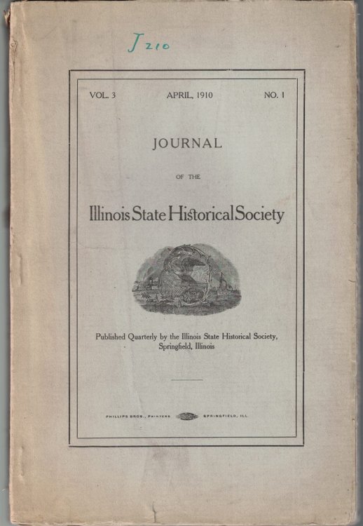 Journal of the Illinois State Historical Society: April, 1910, Volume 3, Number 1