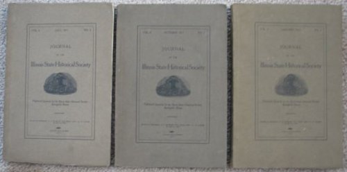 Three Issues of the Journal of the Illinois State Historical Society: Volume 4, Numbers 2, 3, & 4 [1911-1912]