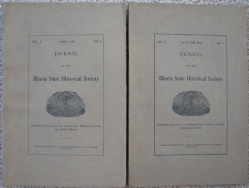 Two Issues of the Journal of the Illinois State Historical Society: Volume 8, Numbers 1 & 3 [1915]