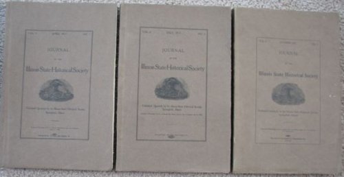 Three Issues of the Journal of the Illinois State Historical Society: Volume 6, Numbers 1, 2, & 3 [1913]