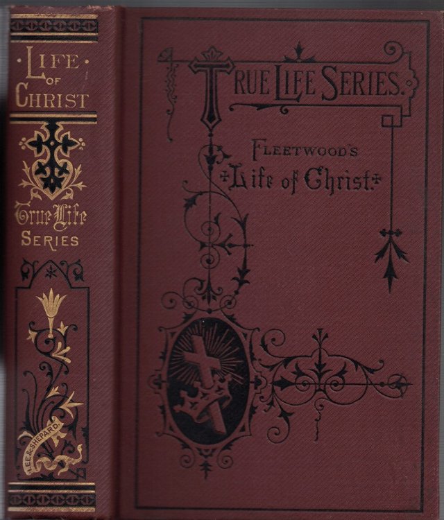 The Life of Our Blessed Lord and Saviour Jesus Christ; and the Lives and Sufferings of His Holy Evangelists and Apostles