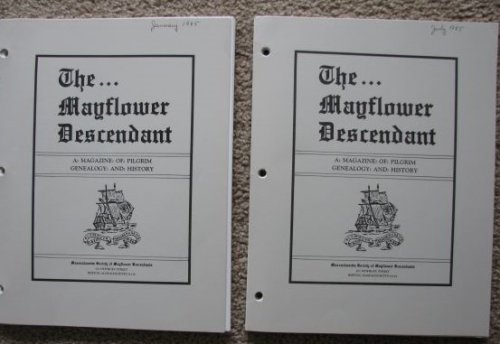 [Two issues of] The Mayflower Descendant: A Magazine of Pilgrim Genealogy and History. Vol. 35, No. 1, January, 1985 and Vol. 35, No. 2, July, 1985 [loose-leaf]