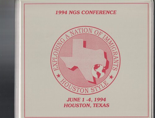 1994 NGS [National Genealogical Society] Conference: Exploring a Nation of Immigrants, Houston Style [8 Cassette Tapes]