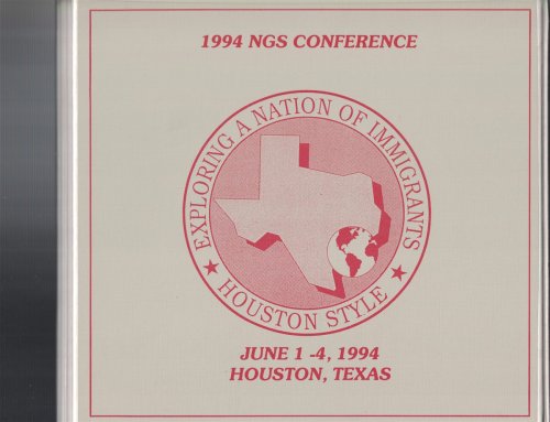 1994 NGS [National Genealogical Society] Conference: Exploring a Nation of Immigrants, Houston Style [7 Cassette Tapes]