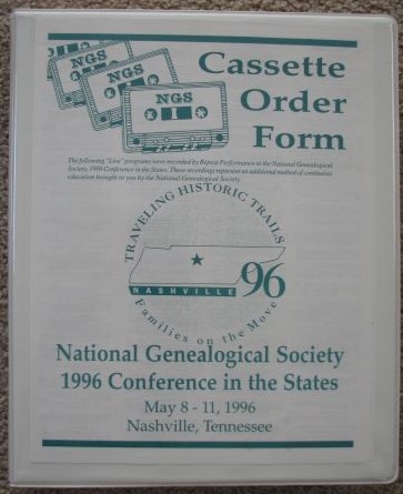 The National Genealogical Society [NGS] 1996 Conference in the States: Traveling Historic Trails, Families on the Move; Nashville, Tennessee [7 Cassette Tapes]