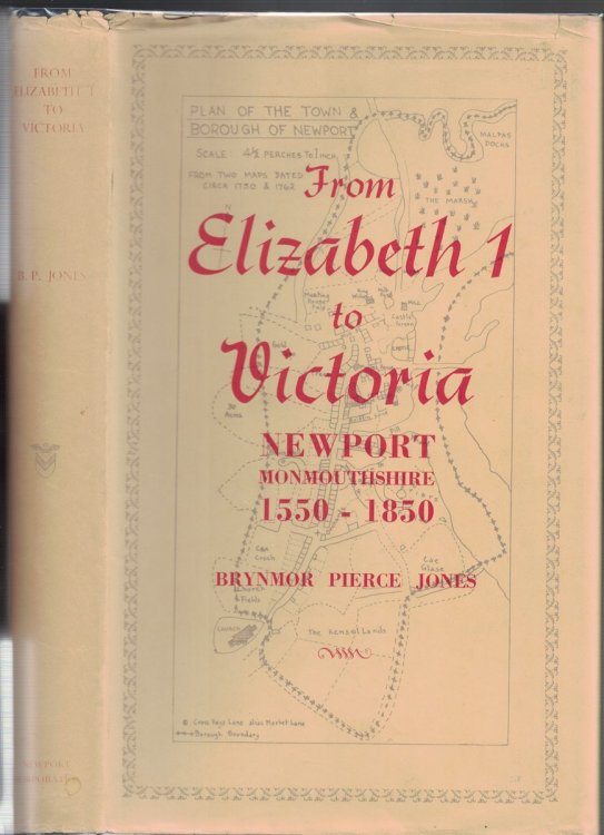 From Elizabeth I to Victoria: The Government of Newport Monmouthshire 1550 - 1850