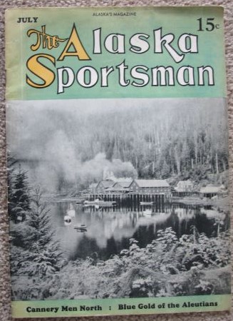 The Alaska Sportsman, The Official Organ of The Alaska Sportsmen's Association; Volume VI, Number 7, July, 1939 [Magazine]