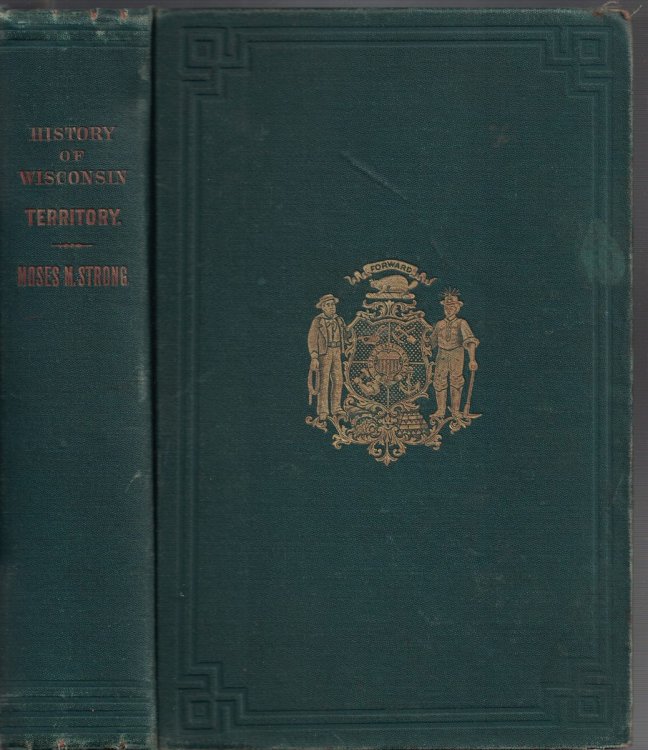 History of the Territory of Wisconsin, From 1836 to 1848