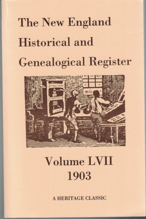 The New England Historical and Genealogical Register, Volume LVII, 1903 [Reprint]