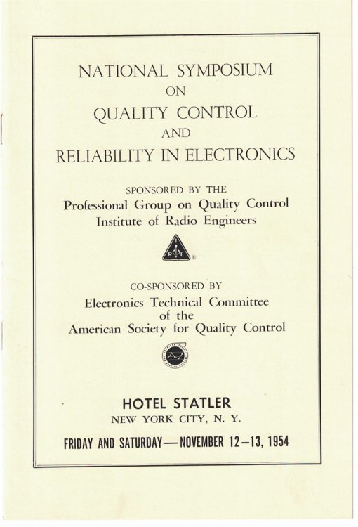 National Symposium on Quality Control and Reliability in Electronics (Hotel Statler, New York City, N. Y., Friday and Saturday - November 12-13, 1954)
