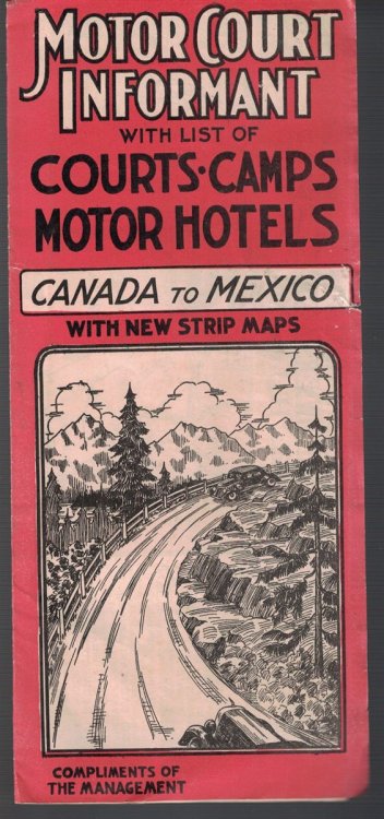 Motor Court Informant, with List of Courts - Camps - Motor Hotels, Canada to Mexico, with New Strip Maps [California, Oregon, Washington] [Road Map]