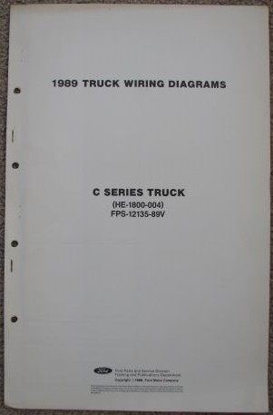 1989 Ford Truck Wiring Diagrams: C Series Truck (HE-1800-004) [Loose Leaf]