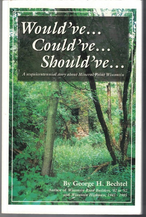 Would've. Could've. Should've. [A Sesquicentennial Story about Mineral Point, Wisconsin]