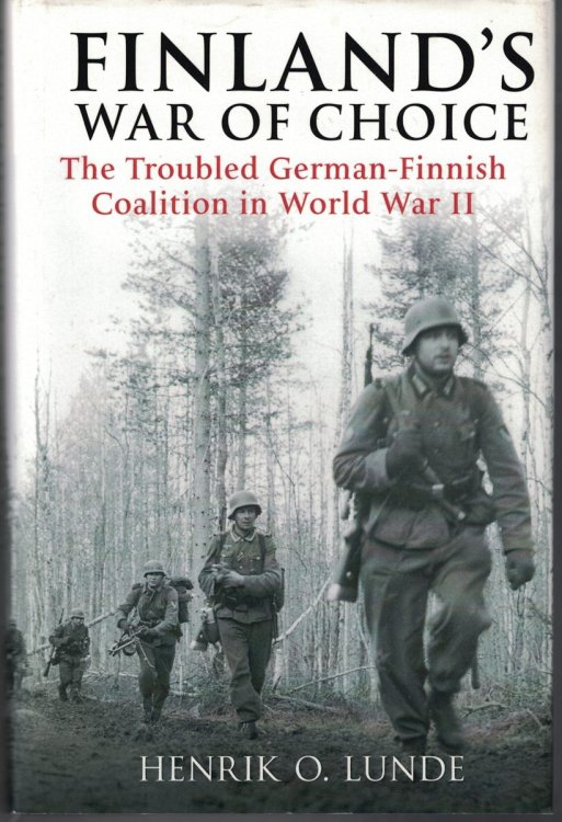 Finland's War of Choice The Troubled German-Finnish Coalition in World War II