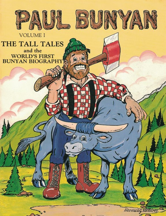 Paul Bunyan, Volume 1: The Tall Tales, and the World's First Bunyan Biography