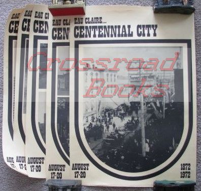 [Five] Eau Claire. Centennial City 1872-1972 posters [Eau Claire, Wisconsin]