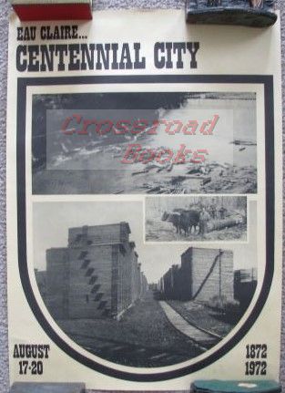Eau Claire. Centennial City 1872-1972 poster [Eau Claire, Wisconsin] [one of a set of five]