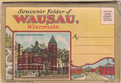 Postcard Folder: Souvenir Folder Of Wausau, Wisconsin [circa 1930's ]
