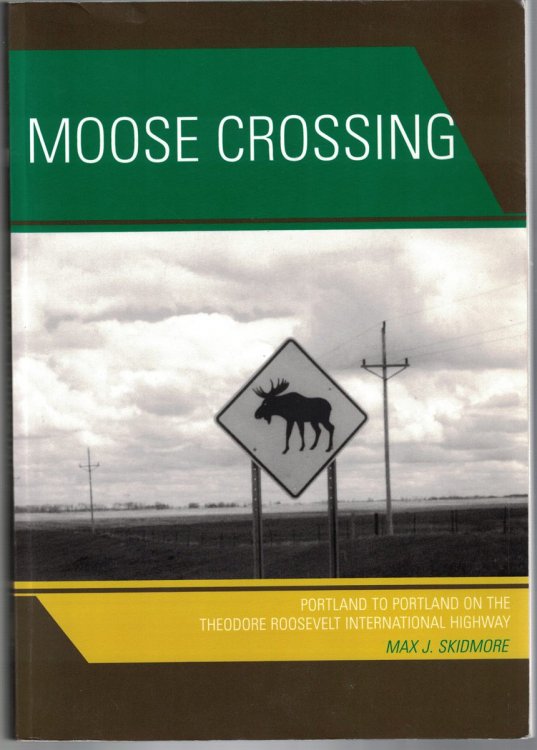 Moose Crossing Portland to Portland on the Theodore Roosevelt International Highway