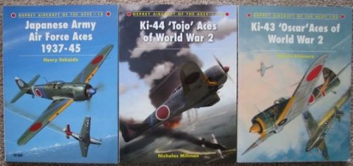 [Lot of 3] Osprey Aircraft of the Aces: Includes #13 - Japanese Army Air Force Aces 1937-45; #85 - Ki-43 'Oscar' Aces of World War 2; and #100 - Ki-44 'Tojo' Aces of World War 2