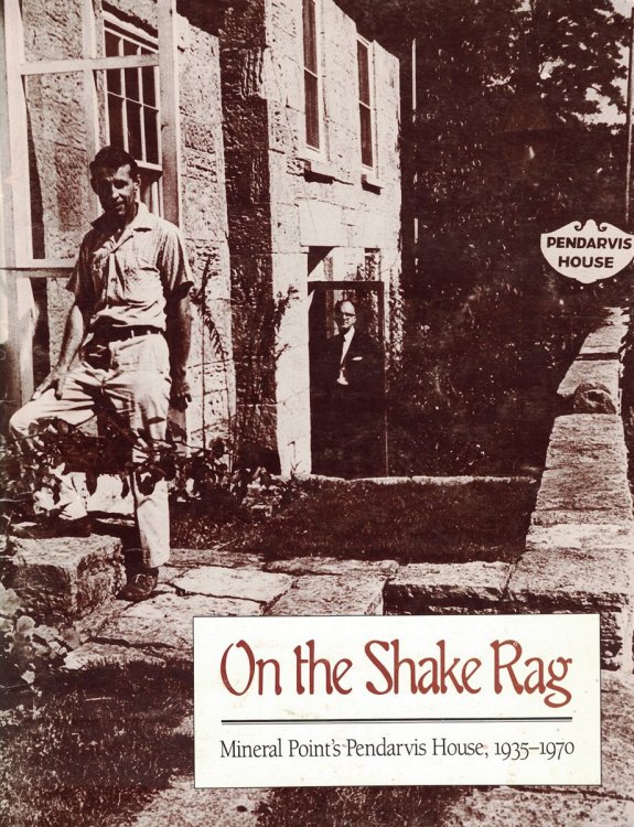 On the Shake Rag: Mineral Point's Pendarvis House, 1935-1970 [Wisconsin]