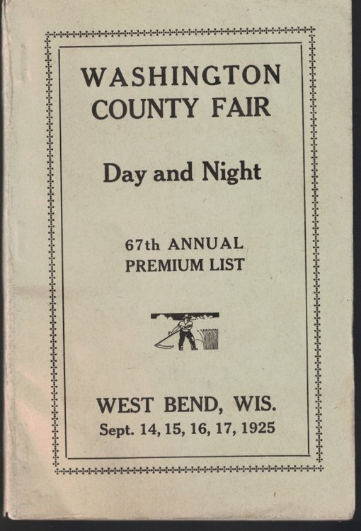 Washington County Fair, West Bend, Wis. Sept. 14, 15, 16, 17, 1925: 67th Annual Premium List [Wisconsin]
