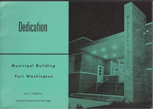 Dedication: Municipal Building Port Washington; July Fourth, Nineteen Hundred and Fifty-Eight [Wisconsin] [plus Postcard of the building]