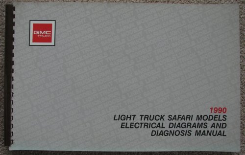 1990 GMC Truck - Light Truck Safari Models: Electrical Diagrams and Diagnosis Manual