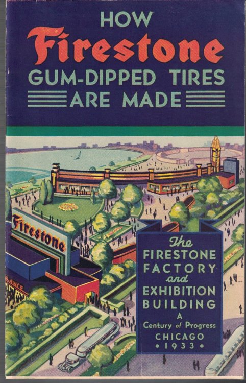How Firestone Gum-Dipped Tires Are Made [The Firestone Factory and Exhibition Building, A Century of Progress, Chicago, 1933]