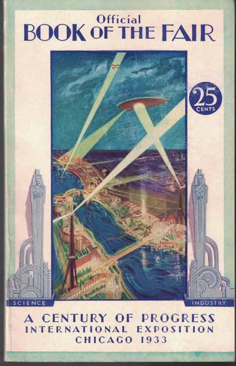 Official Book of the Fair: An Introduction to A Century of Progress International Exposition, Chicago, June 1 - November 1, 1933 [1933 Chicago World's Fair]