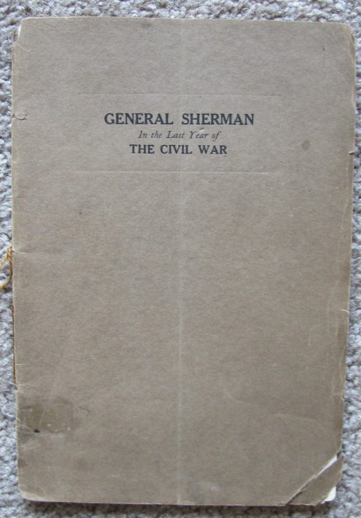 General Sherman in the Last Year of the Civil War: An Address delivered at the Thirty-Eighth Reunion of the Society of the Army of the Tennessee at St. Louis, Missouri