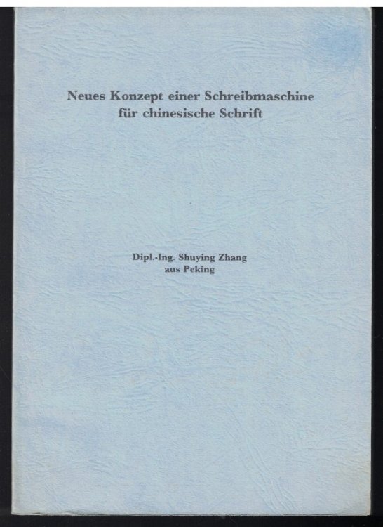 Neues konzept einer Schreibmaschine fur chinesisch Schrift [New Concept of a Typewriter for Chinese Writing]