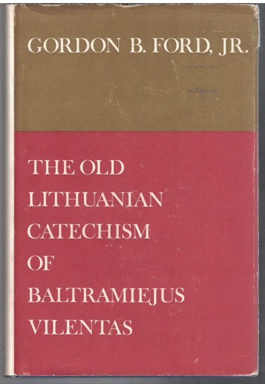 The Old Lithuanian Catechism of Baltramiejus Vilentas (1579): A Phonological Morphological abd Syntactical Investigation